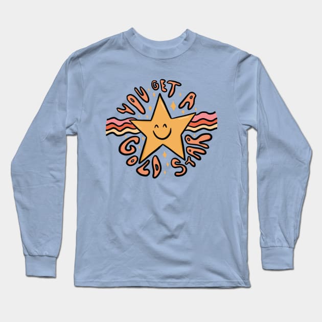 You Get a Gold Star Long Sleeve T-Shirt by Doodle by Meg